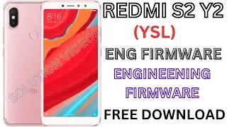 REDMI S2 Y2 ENG FIRMWARE (YSL)ENGINEENING FIRMWARE FREE DOWNLOAD