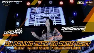 DJ PALING ENAK BB ANAK KOST by RYANINSIDE | TOMATOATTA' NASSABARI | PERCERAIAN LARA BY KARINA MO