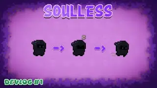 It Took Me MONTHS To Update My Indie Game || Soulless Devlog
