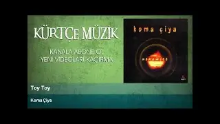 Koma Çîya - Toy Toy