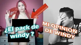 ¿MUESTRA SU CUERPO POR SUBS ? Mi opinion sobre WindyGirk (VIDEO CRITICA)