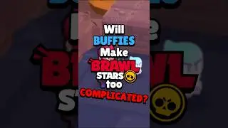 Buffies will RUIN Brawl Stars? 