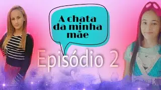 A chata da minha mãe/webserie/ Yasmim Gabriele e Rillary Gonçalves