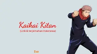Eve - Kaikai Kitan | Lirik Terjemahan Indonesia 『Jujutsu Kaisen OP 1』