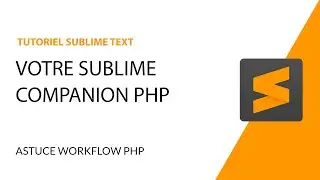 Tutoriel PHP & Sublime Text - Sublime PHP Companion