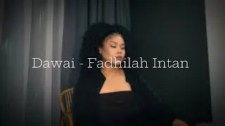 Dawai - Fadhilah Intan // Vanessa cover