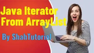 Java Iterator | Java Iterator to a ArrayList | 