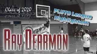 Ray Dearmon (Class of 2020) - PLUTO League Highlights