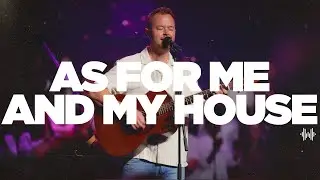 As For Me And My House | Healing Place Worship