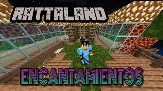 Por fin HACEMOS zona de ENCANTAMIENTOS  || RATTALAND || Serie de Minecraft