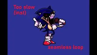 Too slow encore instrumental 1 hour seamless loop FNF Vs. Sonic.EXE