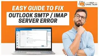 Outlook SMTP / IMAP Server Error – Fix It in Minutes (Step-by-Step) | Help Email Tales