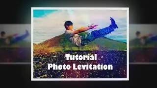 Tutorial PicsArt  Cara Edit Foto Membuat Foto Melayang Levitasi di Android