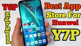 BEST APP STORE FOR HUAWEI Y6P Y7P AND NEW MODELS OF HUAWEI