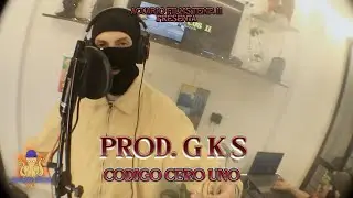 prod.  G K S - Codigo Cero Uno [session#52- TEMP.11]
