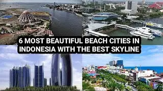 6 KOTA PANTAI TERINDAH DI INDONESIA DENGAN SKYLINE TERBAIK
