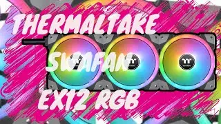Thermaltake SWAFAN EX12 RGB