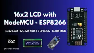 16x2 LCD with ESP8266 | 16x2 LCD | I2C Module | NodeMCU #cosmelectronics #nodemcuesp8266 #16x2lcd