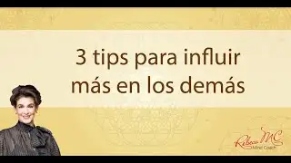 3 tips para influir más en los demás