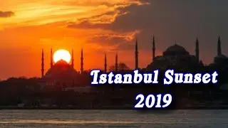 Beautiful Sunset of Istanbul in 4k 2019