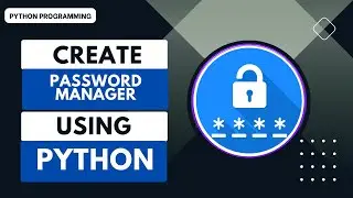 Build A Password Manager Using Python