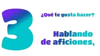 ¿Qué te gusta hacer? Hablando de aficiones en español