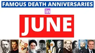Famous Death Anniversaries in June | Famous People Died in June | Died in June | June Anniversaries|