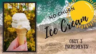 No Churn Ice Cream (3 ingredients) - how to