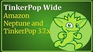TinkerPop Wide: Amazon Neptune and TinkerPop 3.7.x