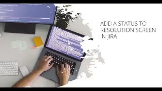 Add a status to resolution screen in Jira