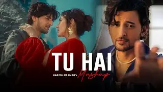 Tu Hai Mashup | Darshan Raval | Neha Sharma | FT. Mitraz | Naresh Parmar