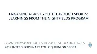 Engaging At-Risk Youth Through Sports: Learnings from the Nightfields Program - Paul Mugamba