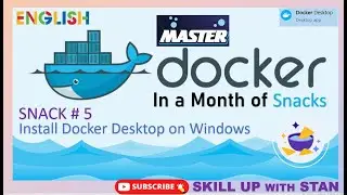 SNACK 5 - Docker Desktop - Install on Windows