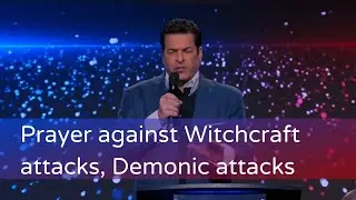 Prayer against Witchcraft Attacks, Demonic Attacks