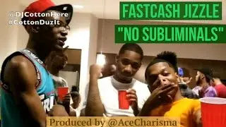 FastCash Jizzle (FastCash Boyz) - No Subliminals (Live @ FCB Listening Party)