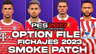 OPTION FILE FINAL (FICHAJES 2023) SMOKE PATCH PES 2017 A PES 2023😍
