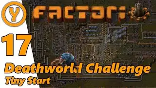 Factorio: Ultimate DeathWorld Challenge Episode 17