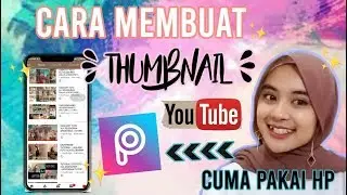 CARA MEMBUAT THUMBNAIL YOUTUBE PAKAI HP