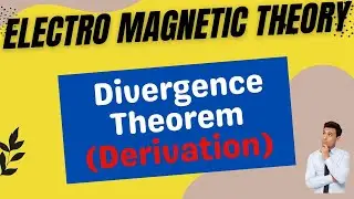 Derivation of Divergence Theorem in Electromagnetic Theory