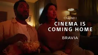 CINEMA IS COMING HOME｜BRAVIA 2024 | Sony Official