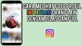 Cara Melihat Foto Profil Instagram Orang Lain Dengan Jelas Dan Full