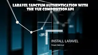 01.  Install Laravel (Laravel Sanctum Authentication with the Vue Composition API)