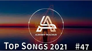 Top Songs 2021 💥 Playlist 2021 💥 Popular Music 2021 #47