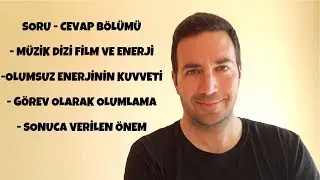 Soru - Cevap Müzik ve Enerji ve Bir Kaç Soru Daha - Çekim Yasası ve Enerji