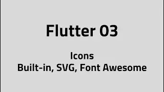 Flutter #03 - Icons in Flutter | Built-in, SVG, Font Awesome