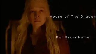 House of The Dragon s2 || Far From Home