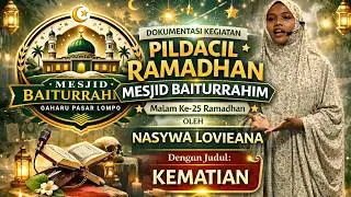 ✨NASYWA LOVIEANA : KEMATIAN |🎤 PILDACIL RAMADHAN MESJID BAITURRAHIM 2026🌙