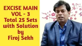 Excise Main VOL 3 | 25 Sets with Solution | Vision Education | FIROJ SIR