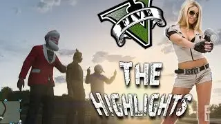 The Highlights: GTA 5 (Epic Fights, Strippers, and The O.G.'s)
