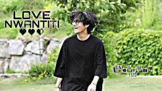 Love Nwantiti| Taehyung FMV|